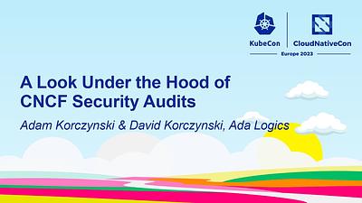 A Look Under the Hood of CNCF Security Audits
