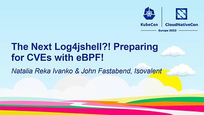 The Next Log4jshell?! Preparing for CVEs with eBPF!